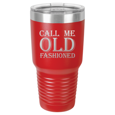 Call Me Old Fashioned Tumbler